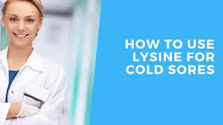 How To Use Lysine For Cold Sores [upl. by Laspisa]