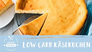 Low Carb Käsekuchen – das einfachste Rezept I keine Kohlenhydrate I Einfach Backen [upl. by Airdnax]