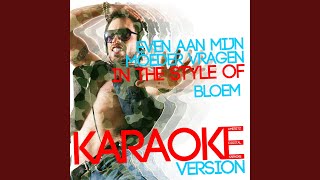 Even Aan Mijn Moeder Vragen In the Style of Bloem Karaoke Version [upl. by Tartaglia]