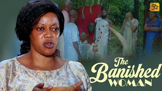 The Banished Woman  This Movie Is BASED On A True Life Event  African Movies [upl. by Robertson]