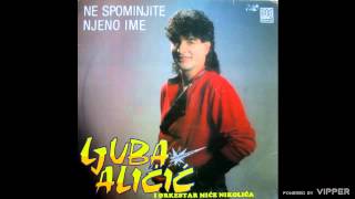 Ljuba Alicic  Ko je kome vise dao  Audio 1989 [upl. by Ecnahs]