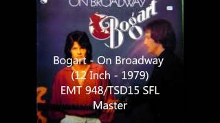 Bogart  On Broadway 12 Inch  1979 EMT 948 Master [upl. by Tnerb]