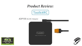 Review ToolkitRC ADP100 AC to DC Adapter [upl. by Lemert]