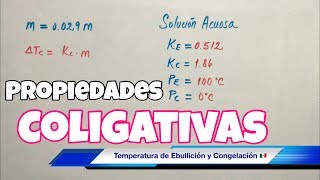 Propiedades COLIGATIVAS Punto de Congelación y Ebullición [upl. by Tyika22]