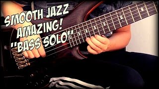 Smooth Jazz  Bass Solo [upl. by Branham527]