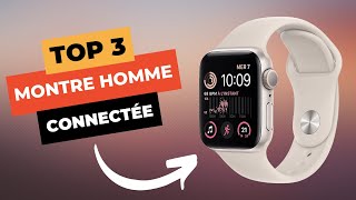 🔥 TOP 3  Meilleure Montre Connectée Homme 2024 [upl. by Tnelc]