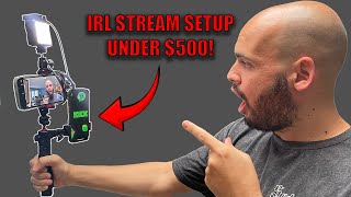 Best IRL Stream Setup for UNDER 500 [upl. by Gaskill]