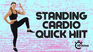 Standing Cardio 10 Minute Quick HIIT [upl. by Jewel]