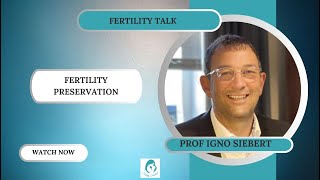 Fertility Preservation with Prof Igno Siebert [upl. by Landon]