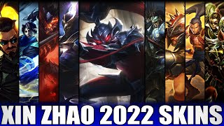 ALL XIN ZHAO SKINS 2022  Including Marauder Xin Zhao [upl. by Aicel]