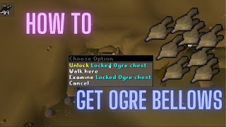 OSRS How to get ogre bellows [upl. by Larochelle]