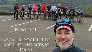 Episode 111  The Risca Tri Social Ride Around the Scenic Drive [upl. by Klapp8]