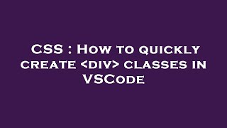 CSS  How to quickly create div classes in VSCode [upl. by Ecnerewal454]