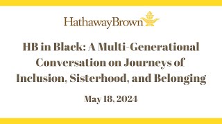 HB in Black A MultiGenerational Conversation on Journeys of Inclusion Sisterhood and Belonging [upl. by Archer]