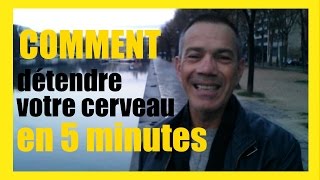 Comment détendre votre cerveau en 5 minutes [upl. by Glinys]