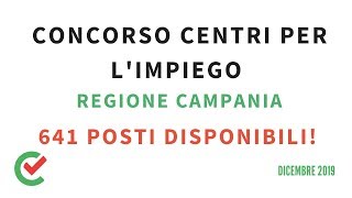 Concorso Centri per lImpiego Regione Campania  641 posti Dicembre 2019 [upl. by Linder]