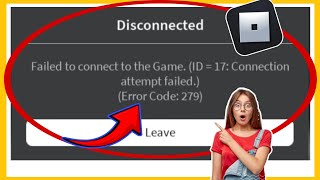 FIX Roblox Failed to connect to the Game ID  17Connection attempt failed Error Code 279 [upl. by Belinda207]