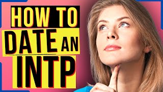 7 Secrets Of Dating An INTP [upl. by Ainnat]