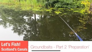 Getting Started  Groundbaits Part 2 ‘Preparation’ [upl. by Alane]