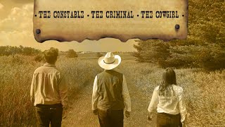 The Constable The Criminal and The Cowgirl [upl. by Notyarb734]