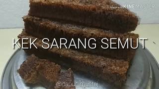 KEK SARANG SEMUT sukatan cawan  dapur mustaj [upl. by Felske947]