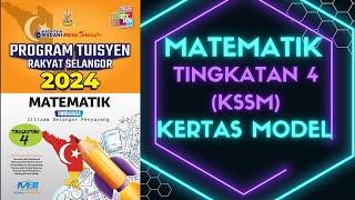 PROGRAM TUISYEN RAKYAT SELANGOR 2024 MATEMATIK TINGKATAN 4 KSSM KERTAS MODEL TINGKATAN 4 [upl. by Silvers]