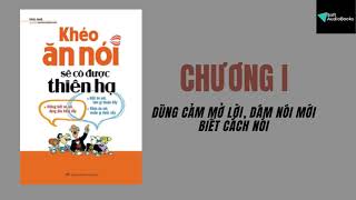 Sách nói Khéo ăn nói sẽ có được thiên hạ Chương 1  DÁM NÓI CHUYỆN NẮM VỮNG KỸ NĂNG GIAO TIẾP [upl. by Ayotyal]