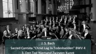 J S Bach  Cantata quotChrist Lag In Todesbandenquot BWV 4  3 Den Tod Niemand Zwingen Kunnt 38 [upl. by Nujra585]