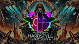 ESTOPA  PASEO HARDSTYLE REMIX\ITVM [upl. by Tanaka580]