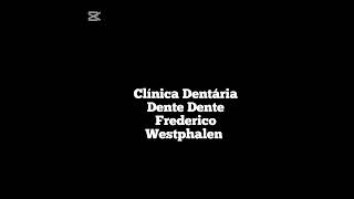 Clínica Dentária Dente Dente Frederico Westphalen [upl. by Yendyc]