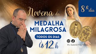 Novena da Medalha Milagrosa  Dia 8  Pe Gabriel Vila Verde [upl. by Nelyag]