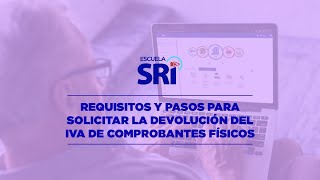 VIDEO 3 – REQUISITOS Y PASOS PARA SOLICITAR LA DEVOLUCIÓN DEL IVA POR COMPROBANTES FÍSICOS [upl. by Aniahs]