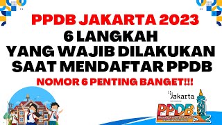 PPDB JAKARTA 2023  6 LANGKAH DAFTAR PPDB 2023  NOMOR 6 PENTING BANGET [upl. by Yllim]