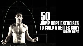 50 Jump Rope Exercises to Build a Better Body Bloom to Fit [upl. by Wolliw656]