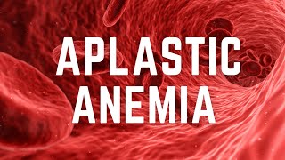 Aplastic anemia  Symptoms and diagnosis [upl. by Shannen]