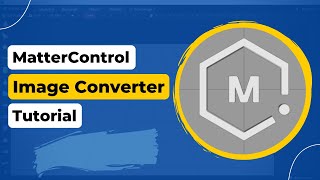 Image Converter Tool  MatterControl Tutorial 3 [upl. by Arrik415]