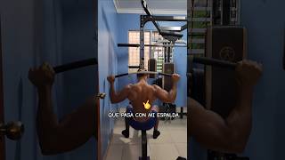 QUE PASA CON MI ESPALDA  VEO ALGO EXTRAÑO EN MI ESPALDA workout gym back [upl. by Hajidak788]