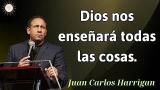 Dios nos enseñará todas las cosas  Pastor Juan Carlos Harrigan 2024 [upl. by Solotsopa779]