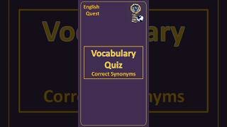 Vocabulary Quiz 111 Correct Synonyms englishquest786 shorts viral trending english vocabulary [upl. by Sibyl751]