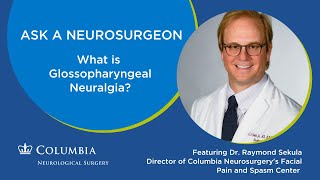 Columbia Neurosurgerys Facial Pain Expert Raymond Sekula MD explains Glossopharyngeal Neuralgia [upl. by Vladi]