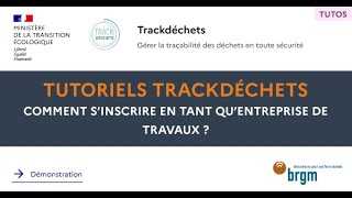 TUTO BSDA 6  Comment sinscrire en tant quentreprise de travaux sur Trackdéchets [upl. by Nilad210]