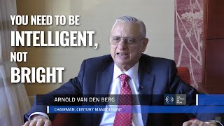 You Need to Be Intelligent Not Bright  Arnold van den Berg of Century Management [upl. by Timmie]