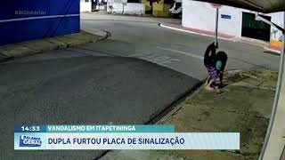 Vandalismo em Itapetininga dupla furtou placa de sinalização [upl. by Hegyera]