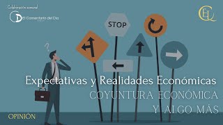 Expectativas y Realidades Económicas  20724 [upl. by Einnhoj]