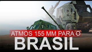 Exército Brasileiro adquire ATMOS 155 mm para sua artilharia  grande salto tecnológico [upl. by Lowry]