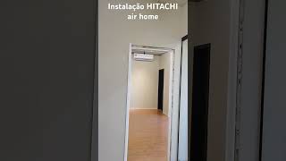 INSTALAÇÃO AR CONDICIONADO HITACHI AIR HOME 600 [upl. by Safier]