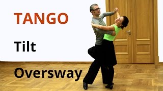 How to Dance Tilt Overwsay in Tango  Ballroom Dancing [upl. by Enirbas]