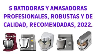 5 POTENTES BATIDORAS AMASADORAS PROFESIONALES Recomendadas en Amazon 2022 Robustas y durables [upl. by Perkins855]