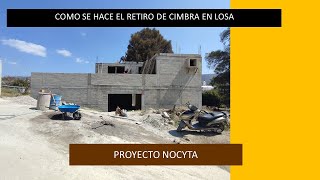 COM SE HACE EL RETIRO DE CIMBRA EN LOSA  proyecto NOCYTA [upl. by Eniretac]