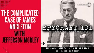 Podcast Episode 28  The Complicated Case of James Angleton [upl. by Kcinemod]